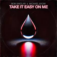  Take It Easy On Me 